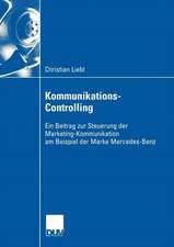 Kommunikations-Controlling: Ein Beitrag zur Steuerung der Marketing-Kommunikation am Beispiel der Marke Mercedes-Benz