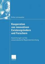 Kooperation von innovativen Existenzgründern und Forschern: Auswirkungen auf die wissensbasierte Regionalentwicklung