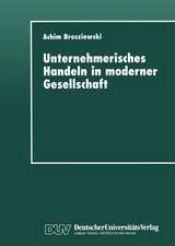 Unternehmerisches Handeln in moderner Gesellschaft: Eine wissenssoziologische Untersuchung