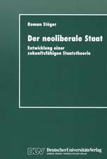 Der neoliberale Staat: Entwicklung einer zukunftsfähigen Staatstheorie