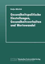 Gesundheitspolitische Einstellungen, Gesundheitsverhalten und Wertewandel