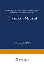 Enteignetes Material: Zitathaftigkeit und narrative Umsetzung in Ingeborg Bachmanns „Malina“