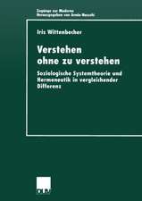 Verstehen ohne zu verstehen: Soziologische Systemtheorie und Hermeneutik in vergleichender Differenz