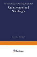 Unternehmer und Nachfolger: Die Entstehung von Nachfolgebereitschaft