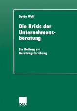 Die Krisis der Unternehmensberatung: Ein Beitrag zur Beratungsforschung