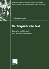 Der Iabyrinthische Text: Literarische Offenheit und die Rolle des Lesers