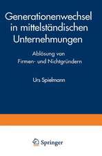 Generationenwechsel in mittelständischen Unternehmungen: Ablösung von Firmen- und Nichtgründern