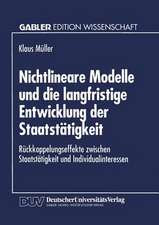 Nichtlineare Modelle und die langfristige Entwicklung der Staatstätigkeit: Rückkoppelungseffekte zwischen Staatstätigkeit und Individualinteressen