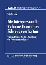 Die intrapersonelle Balance-Theorie im Führungsverhalten: Voraussetzungen für die Entwicklung von Führungspersönlichkeit