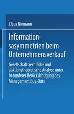 Informationsasymmetrien beim Unternehmensverkauf: Gesellschaftsrechtliche und auktionstheoretische Analyse unter besonderer Berücksichtigung des Management Buy-Outs