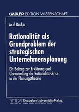 Rationalität als Grundproblem der strategischen Unternehmensplanung