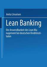 Lean Banking: Die Anwendbarkeit des Lean Management bei deutschen Kreditinstituten