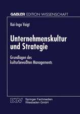 Unternehmenskultur und Strategie: Grundlagen des kulturbewußten Managements