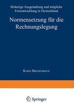 Normensetzung für die Rechnungslegung: Bisherige Ausgestaltung und mögliche Fortentwicklung in Deutschland