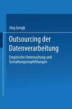 Outsourcing der Datenverarbeitung: Empirische Untersuchung und Gestaltungsempfehlungen