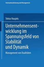 Unternehmensentwicklung im Spannungsfeld von Stabilität und Dynamik