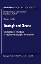 Strategie und Change: Ein integrativer Ansatz zur Strategiengenerierung im Unternehmen