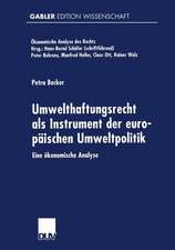 Umwelthaftungsrecht als Instrument der europäischen Umweltpolitik: Eine ökonomische Analyse