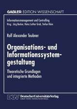 Organisations- und Informationssystemgestaltung: Theoretische Grundlagen und integrierte Methoden