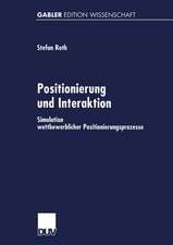 Positionierung und Interaktion: Simulation wettbewerblicher Positionierungsprozesse