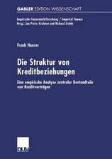 Die Struktur von Kreditbeziehungen: Eine empirische Analyse zentraler Bestandteile von Kreditverträgen