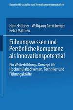 Führungswissen und Persönliche Kompetenz als Innovationspotential: Ein Weiterbildungs-Konzept für Hochschulabsolventen, Techniker und Führungskräfte