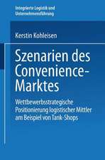 Szenarien des Convenience-Marktes: Wettbewerbsstrategische Positionierung logistischer Mittler am Beispiel von Tank-Shops