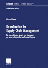 Koordination im Supply Chain Management: Ein hierarchischer Ansatz zur Steuerung der unternehmensübergreifenden Planung