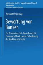 Bewertung von Banken: Ein Discounted Cash Flow-Ansatz für Commercial Banks unter Einbeziehung der Marktzinsmethode