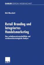 Retail Branding und Integriertes Handelsmarketing: Eine verhaltenswissenschaftliche und wettbewerbsstrategische Analyse