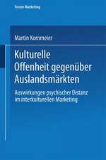 Kulturelle Offenheit gegenüber Auslandsmärkten: Auswirkungen psychischer Distanz im interkulturellen Marketing