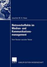 Netzwerkeffekte im Medien- und Kommunikationsmanagement: Vom Nutzen sozialer Netze