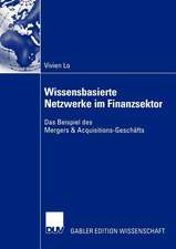 Wissensbasierte Netzwerke im Finanzsektor: Das Beispiel des Mergers & Acquisitions-Geschäfts