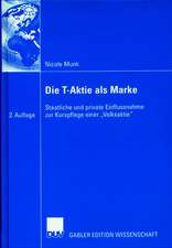 Die T-Aktie als Marke: Staatliche und private Einflussnahme zur Kurspflege einer „Volksaktie“