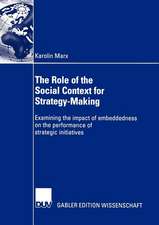 The Role of the Social Context for Strategy-Making: Examining the impact of embeddedness on the performance of strategic initiatives