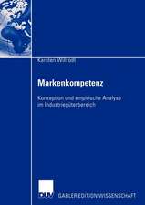 Markenkompetenz: Konzeption und empirische Analyse im Industriegüterbereich