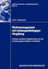 Risikomanagement mit leistungsabhängiger Vergütung: Einfluss variabler Entgeltformen auf das Kreditvergabeverhalten von Banken