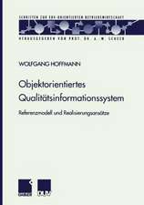 Objektorientiertes Qualitätsinformationssystem: Referenzmodell und Realisierungsansätze