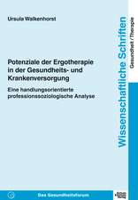 Potenziale der Ergotherapie in der Gesundheits- und Krankenversorgung