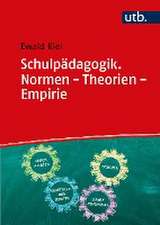 Schulpädagogik. Normen - Theorien - Empirie