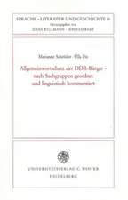 Allgemeinwortschatz der DDR-Bürger - nach Sachgruppen geordnet und linguistisch kommentiert