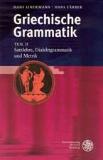 Griechische Grammatik, Teil II: Satzlehre, Dialektgrammatik Und Metrik