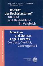 Konflikt Der Rechtskulturen?/American and German Legal Cultures: Die USA Und Deutschland Im Vergleich/Contrast, Conflict, Convergence?