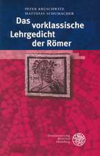 Das Vorklassische Lehrgedicht Der Romer: Erstedition, Ubersetzung, Kommentar Und Nachwort