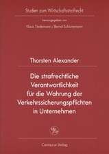 Die strafrechtliche Verantwortlichkeit für die Wahrung der Verkehrssicherungspflichten in Unternehmen