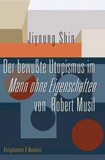 Der bewußte Utopismus im Mann ohne Eigenschaften von Robert Musil