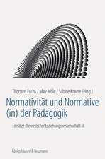 Normativität und Normative (in) der Pädagogik