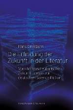 Die Erfindung der Zukunft in der Literatur