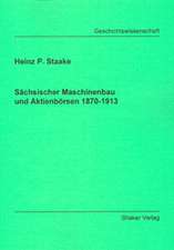 Sächsischer Maschinenbau und Aktienbörsen 1870-1913