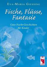 Fische, Flüsse, Fantasie